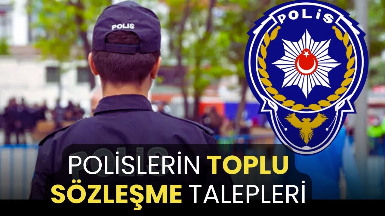 Polislerin Hakları Masada Olmayacak mı? Talepler Toplu Sözleşmede Gündeme Getirilmeli!