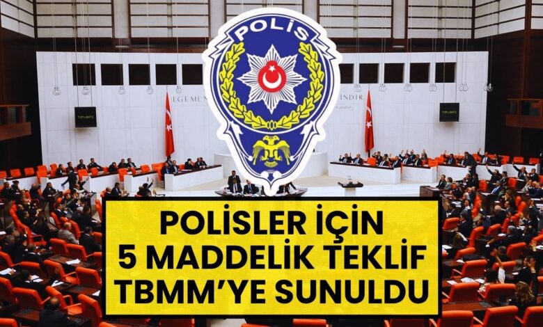 Polislerin Sorunları Meclis Gündeminde: 5 Maddelik Teklif Sunuldu