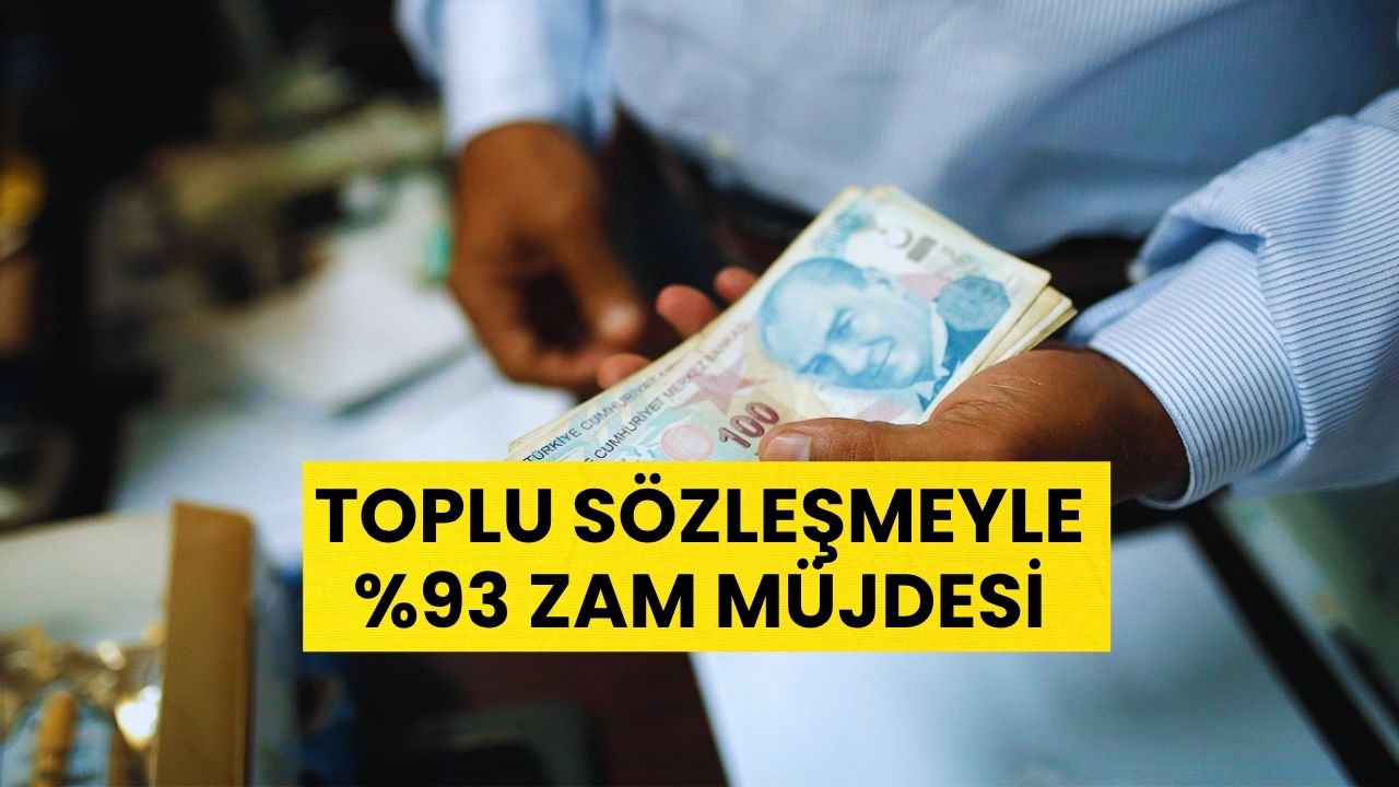 Müjde sabah saatlerinde geldi: Toplu sözleşme ile maaşlara yüzde 93 zam!